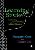 Learning Stories: Constructing Learner Identities in Early Education 0857020935 Book Cover