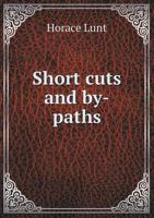 Short Cuts and By-Paths 1355896967 Book Cover