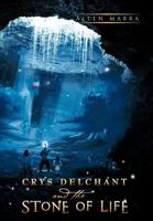 Crys Delchant and the Stone of Life 1462045901 Book Cover
