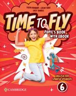 Time to Fly Level 6 Pupil's Book with eBook English for Spanish Speakers 8413227453 Book Cover