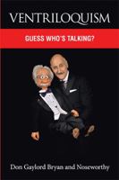 Ventriloquism: Guess Who's Talking? 1984515071 Book Cover