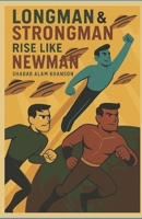 Longman & Strongman: Rise Like Newman (Postmodern Wars Saga) B0FNX8H1Q9 Book Cover