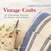 Cabbages and Roses: Vintage Chic/ Using Romantic Fabrics and Fleamarket Finds 1904991122 Book Cover