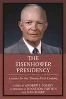 The Eisenhower Presidency: Lessons for the Twenty-First Century 149852222X Book Cover