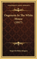 Oogenesis In The White Mouse 1120664918 Book Cover