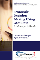 Economic Decision Making Using Cost Data: A Guide for Managers 1606495127 Book Cover