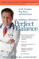 Dr. Robert Greene's Perfect Balance: Look Younger, Stay Sexy, and Feel Great 0307336204 Book Cover
