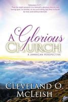 A Glorious Church: A Jamaican Perspective 1633081958 Book Cover