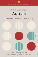 If Your Adolescent Has Autism Spectrum Disorder: An Essential Resource for Parents (Adolescent Mental Health Initiative) 0197513131 Book Cover