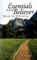 Essentials for the Believer: Knowing Your Walk with God 1438928343 Book Cover