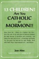 13 Children? Are you Catholic or Mormon?! 0595534147 Book Cover