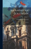 An American Politician: A Novel; Volume 2 1022483617 Book Cover