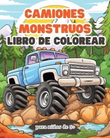 Camiones monstruos - Libro de colorear para para niños de 5+: Libro de actividades de coches grandes para niños y niñas B0CVKTGS5V Book Cover