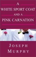 A White Sport Coat and a Pink Carnation 0738827142 Book Cover