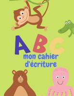 ABC mon cahier d'�criture 109948992X Book Cover