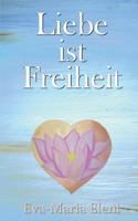 Liebe ist Freiheit 3748107536 Book Cover