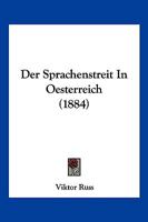 Der Sprachenstreit In Oesterreich (1884) 1160444714 Book Cover