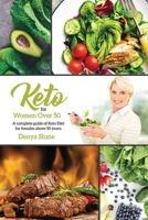 keto diet for women over 50: the definitive guide for older women to the ketogenic diet and healthy weight loss, to heal the body, to live a healthy life by eating your favorite food B083XVDJ98 Book Cover