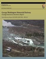 George Washington Memorial Parkway: Geologic Resources Inventory Report 1492791679 Book Cover