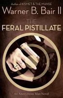 The Feral Pistillate: An Anonymous Man Novel 098273218X Book Cover