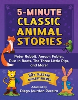 5-Minute Animal Stories: 40+ Amazing Tales—Peter Rabbit, Aesop's Fables, Mother Goose, The Three Little Pigs, and More! 1510771476 Book Cover