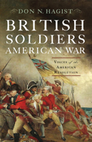 British Soldiers, American War: Voices of the American Revolution 1594161674 Book Cover