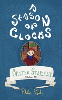 A Season of Clocks, Book 4: Oritha Stardust (Volume 3) B0BRCBX146 Book Cover