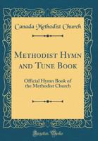 Methodist Hymn and Tune Book: Official Hymn Book of the Methodist Church 0267336675 Book Cover