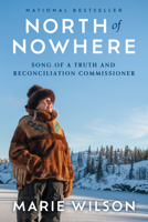 North of Nowhere: Song of a Truth and Reconciliation Commissioner 1487011482 Book Cover