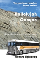 Hallelujah Canyon: They Experience Everywhere - They Go Nowhere 8797058203 Book Cover