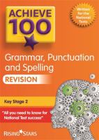 Achieve 100 Grammar, Punctuation & Spelling Revision 1783395419 Book Cover