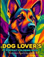 Dog Lover's Portrait Coloring Book B0F49RH5X2 Book Cover