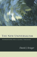 The New Universalism: Foundations for a Global Theology 1597526665 Book Cover