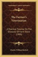 The Farmer's Veterinarian: A Practical Treatise on the Diseases of Farm Stock: Containing Brief and Popular Advice on the Nature, Cause and Treat 1017746060 Book Cover