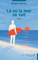 Là où la mer se tait (French Edition) B0GXXXWDQ2 Book Cover