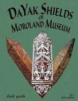 DaYak Shields Of Moroland Museum 153536761X Book Cover