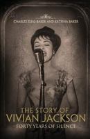 The Story of Vivian Jackson: Forty Years of Silence 1625103395 Book Cover