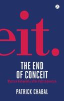 The End of Conceit: Western Rationality After Postcolonialism 1848135572 Book Cover