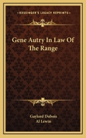 Gene Autry In Law Of The Range 116315671X Book Cover