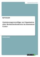 Optimierungsvorschlge zur Organisation einer Beobachterkonferenz im Assessment Center 3656622299 Book Cover