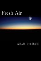 Fresh Air: (The Secrets to Surviving Deep Space Travel...) 1540831906 Book Cover