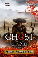 GHOST OF YOTEI GAME GUIDE: Physical items included in the Ghost of Yotei Collector's Edition B0FJ7J9B1T Book Cover