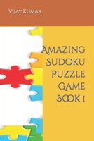 Amazing Sudoku Puzzle Game Book 1 B0BCNMLTW6 Book Cover
