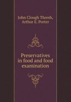 Preservatives in Food and Food Examination 1018965769 Book Cover