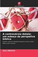 A controvérsia dotale: um esboço da perspetiva bíblica (Portuguese Edition) 6208254671 Book Cover