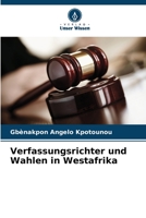 Verfassungsrichter und Wahlen in Westafrika 6206039269 Book Cover