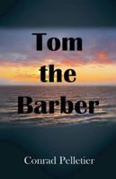 Tom the Barber: What Makes a True Hero B0G2ZPFC89 Book Cover