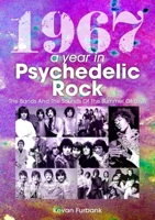 1967: A Year in Psychedelic Rock: The Bands and the Sounds of the Summer of Love 1789521556 Book Cover