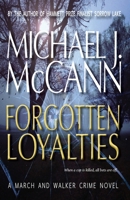 Forgotten Loyalties: A March and Walker Crime Novel 1927884306 Book Cover