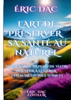 L’art de préserver sa santé au naturel: "Votre santé dépend de votre pouvoir à la gérer ( en 10 méthodes tome 1 )" 1447784928 Book Cover